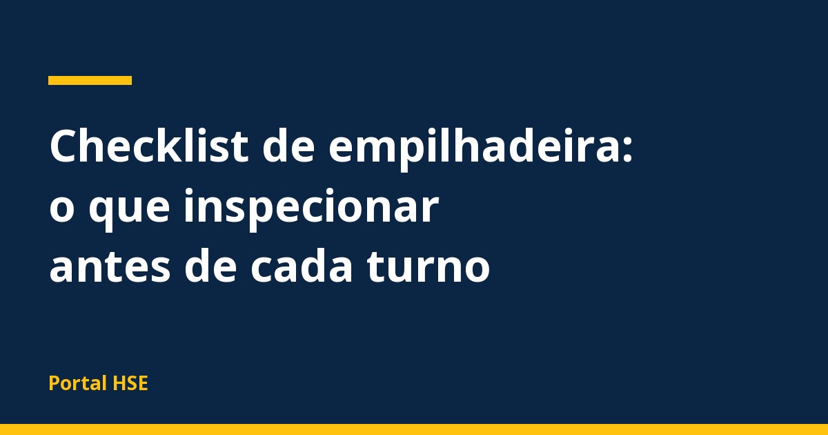 Capa do artigo Checklist de empilhadeira: o que inspecionar antes de cada turno